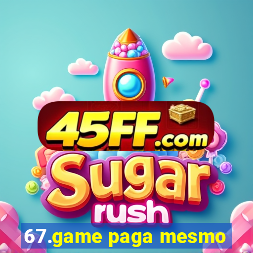 67.game paga mesmo